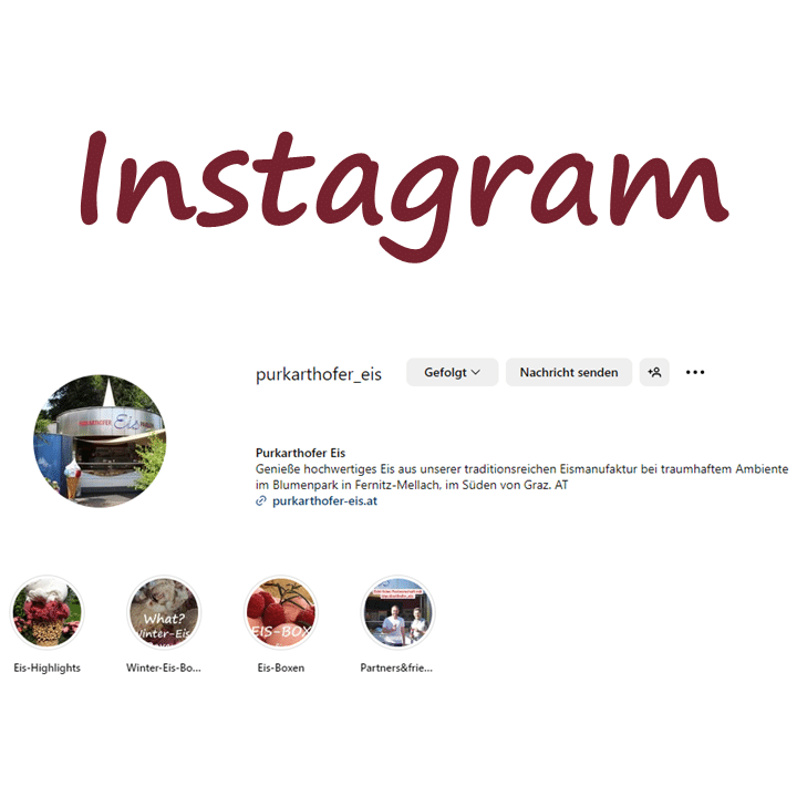 Purkarthofer Eis ist auf Instagram.